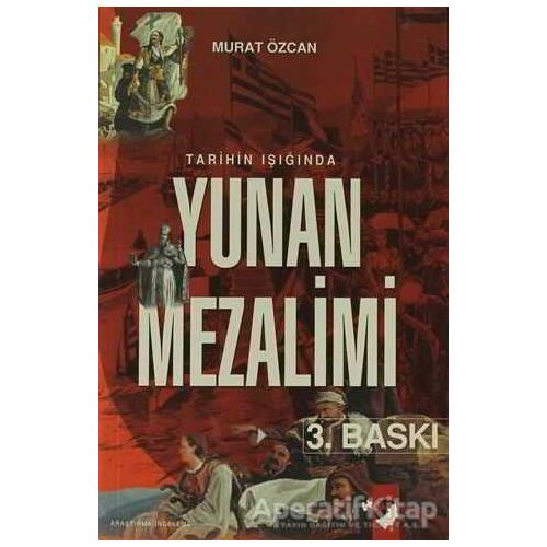 Tarihin Işığında Yunan Mezalimi - Murat Özcan - IQ Kültür Sanat Yayıncılık