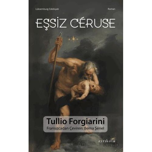 Eşsiz Ceruse - Tullio Forgiarini - Ayrıkotu Yayınları