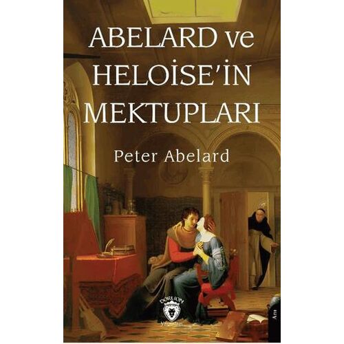 Abelard ve Heloise’in Mektupları - Peter Abelard - Dorlion Yayınları