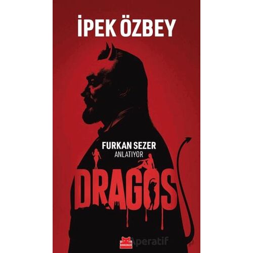 Dragos - Furkan Sezer Anlatıyor - İpek Özbey - Kırmızı Kedi Yayınevi