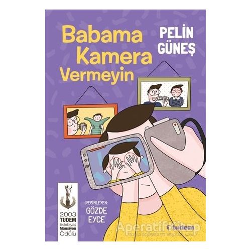 Babama Kamera Vermeyin - Pelin Güneş - Tudem Yayınları