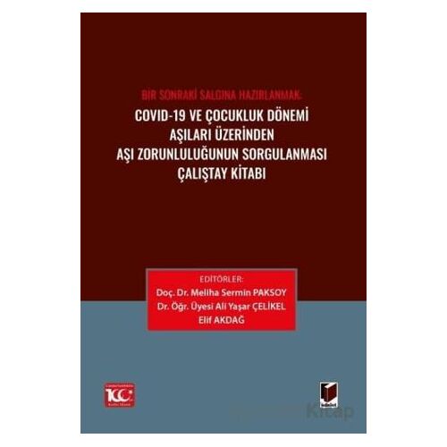 Covid-19 ve Çocukluk Dönemi Aşıları Üzerinden Aşı Zorunluluğunun Sorgulanması Çalıştay Kitabı