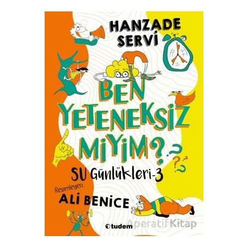 Su Günlükleri 3 - Ben Yeteneksiz miyim? - Hanzade Servi - Tudem Yayınları