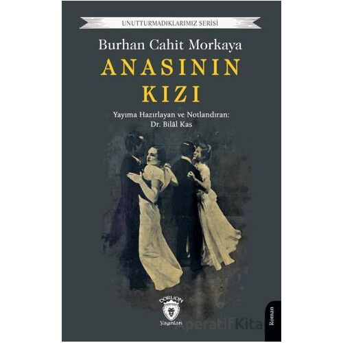 Anasının Kızı - Burhan Cahit Morkaya - Dorlion Yayınları