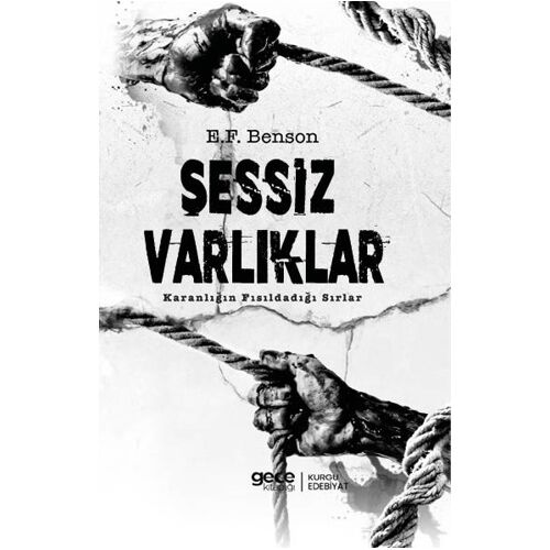 Sessiz Varlıklar - E. F. Benson - Gece Kitaplığı