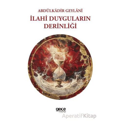 İlahi Duyguların Derinliği - Abdülkadir Geylani - Gece Kitaplığı