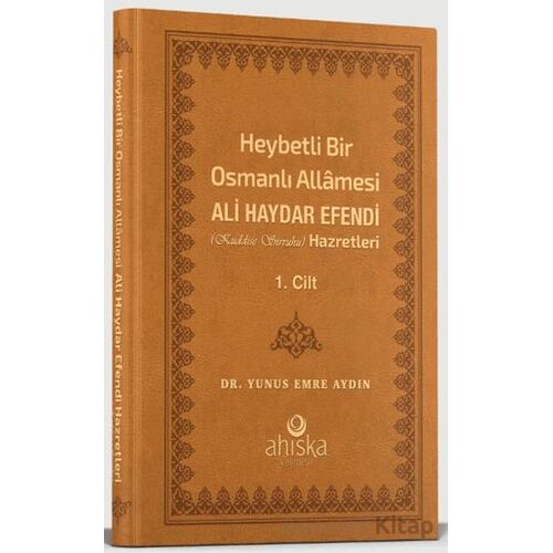 Heybetli Bir Osmanlı Allamesi Ali Haydar Efendi 1. Cilt (Deri Kapak)