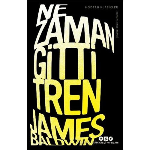 Ne Zaman Gitti Tren - James Baldvin - Yapı Kredi Yayınları