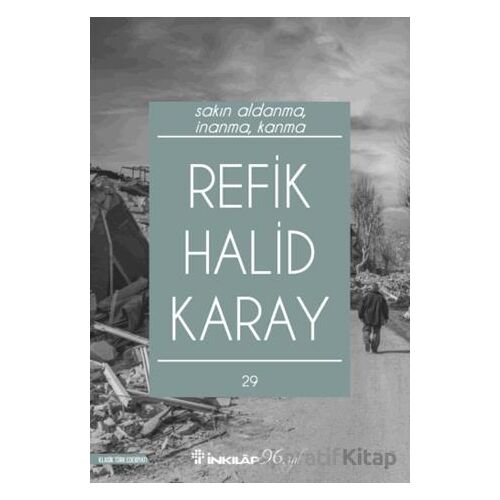 Sakın Aldanma, İnanma, Kanma - Refik Halid Karay - İnkılap Kitabevi