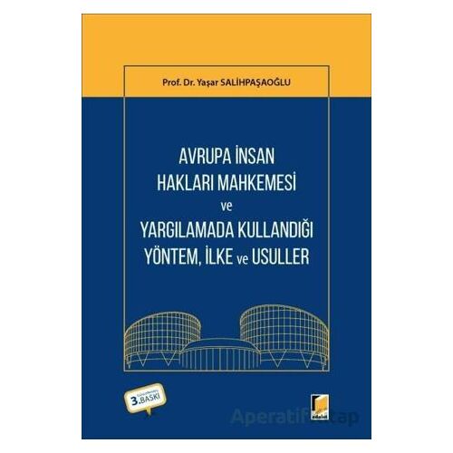 Avrupa İnsan Hakları Mahkemesi ve Yargılamada Kullandığı Yöntem İlke, ve Usuller