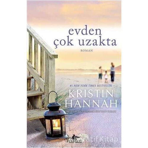 Evden Çok Uzakta - Kristin Hannah - Pegasus Yayınları