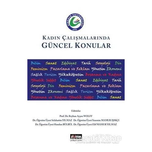 Kadın Çalışmalarında Güncel Konular - Kolektif - Eğitim Yayınevi - Bilimsel Eserler