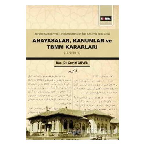 Anayasalar Kanunlar ve TBMM Kararları - Cemal Güven - Eğitim Yayınevi - Bilimsel Eserler