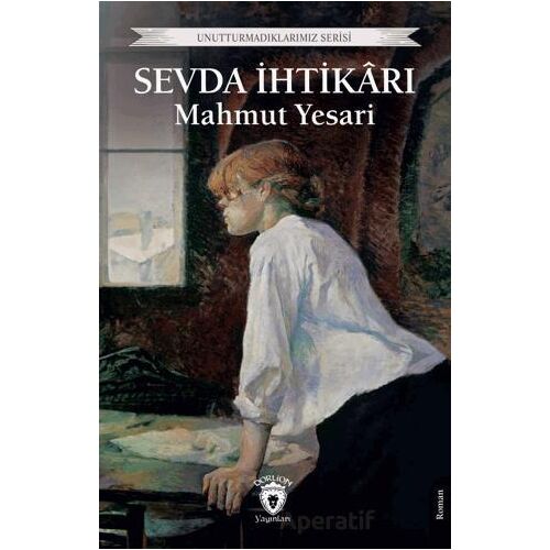 Sevda İhtikarı - Mahmut Yesari - Dorlion Yayınları