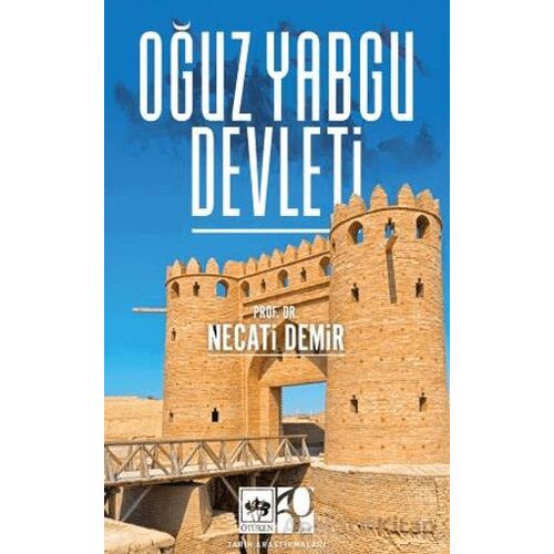 Oğuz Yabgu Devleti - Necati Demir - Ötüken Neşriyat