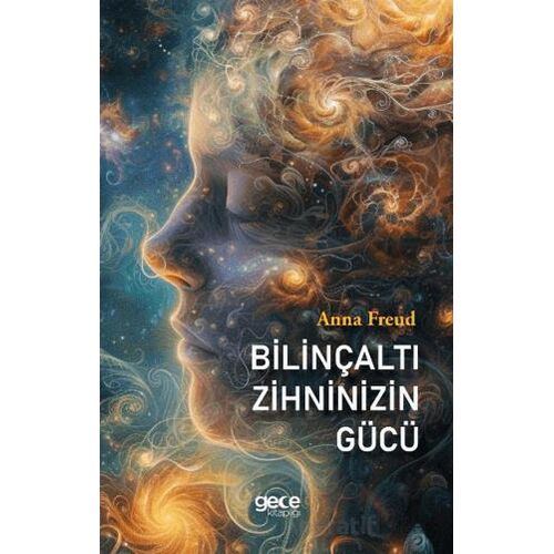 Bilinçaltı Zihninizin Gücü - Anna Freud - Gece Kitaplığı