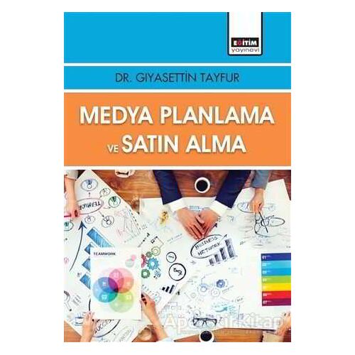 Medya Planlama ve Satın Alma - Gıyasettin Tayfur - Eğitim Yayınevi - Ders Kitapları