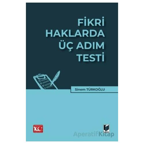 Fikri Haklarda Üç Adım Testi - Sinem Türkoğlu - Adalet Yayınevi