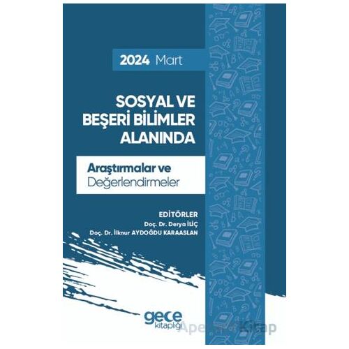 Sosyal ve Beşeri Bilimler Alanında Araştırmalar ve Değerlendirmeler - Mart 2024