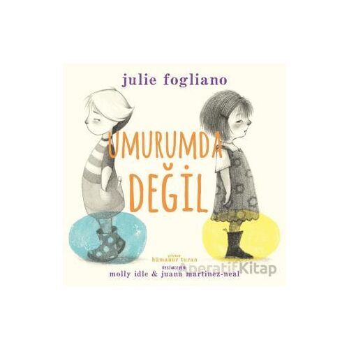 Umurumda Değil - Julie Fogliano - İndigo Çocuk