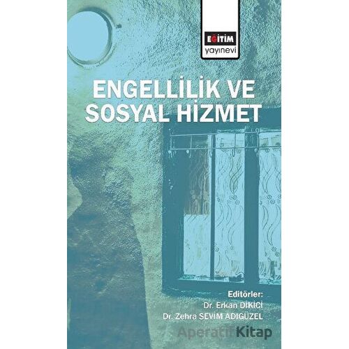 Engellilik ve Sosyal Hizmet - Kolektif - Eğitim Yayınevi - Ders Kitapları