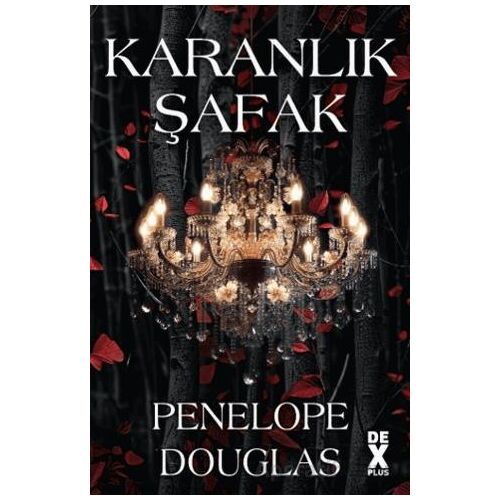 Karanlık Şafak - Penelope Douglas - Dex Yayınevi