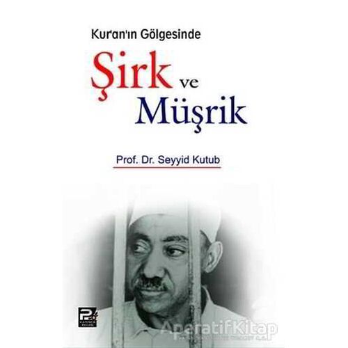 Kuranın Gölgesinde Şirk ve Müşrik - Seyyid Kutub - Karınca & Polen Yayınları