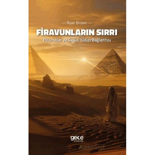 Firavunların Sırrı - Piramitler ve Sirius Yıldızı Bağlantısı - Ryan Brown - Gece Kitaplığı