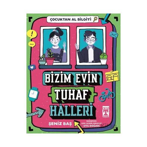 Bizim Evin Tuhaf Halleri - Çocuktan Al Bilgiyi - Şeniz Baş - Genç Timaş