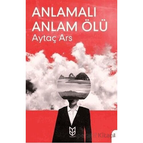 Anlamalı Anlam Ölü - Aytaç Ars - Dorlion Yayınları