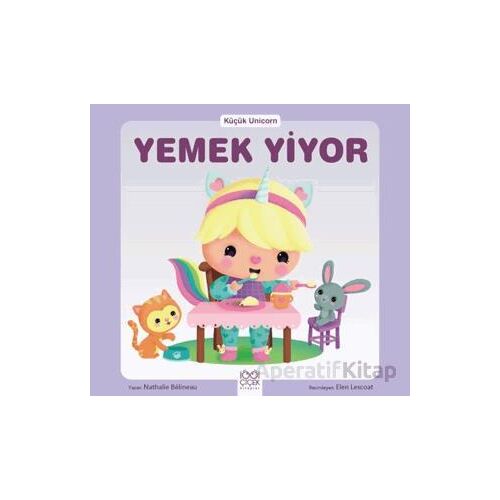 Küçük Unicorn Yemek Yiyor - Nathalie Belineau - 1001 Çiçek Kitaplar