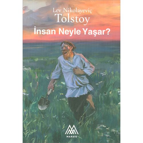 İnsan Neyle Yaşar? - Küçük Boy - Tolstoy - Marsis Yayınları