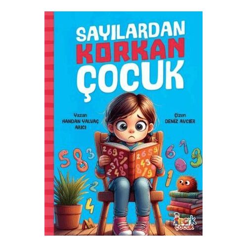 Sayılardan Korkan Çocuk - Handan Yalvaç Arıcı - Bıcırık Yayınları