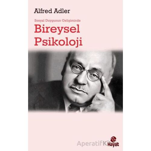 Bireysel Psikoloji - Alfred Adler - Hayat Yayınları