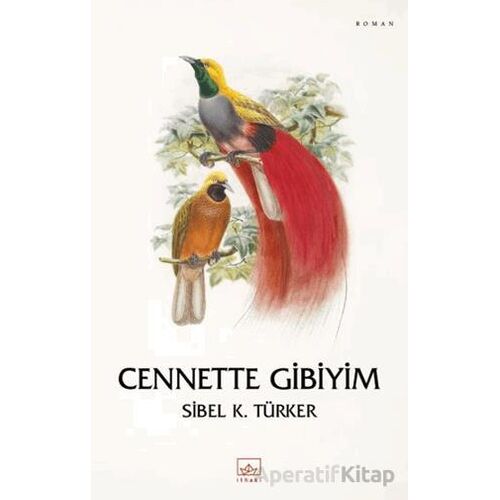 Cennette Gibiyim - Sibel K. Türker - İthaki Yayınları