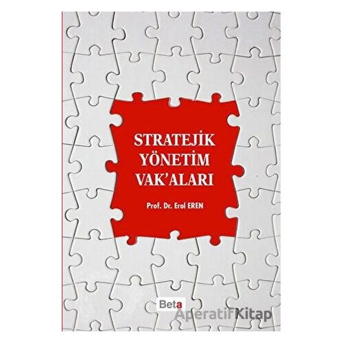 Stratejik Yönetim Vak’aları - Erol Eren - Beta Yayınevi