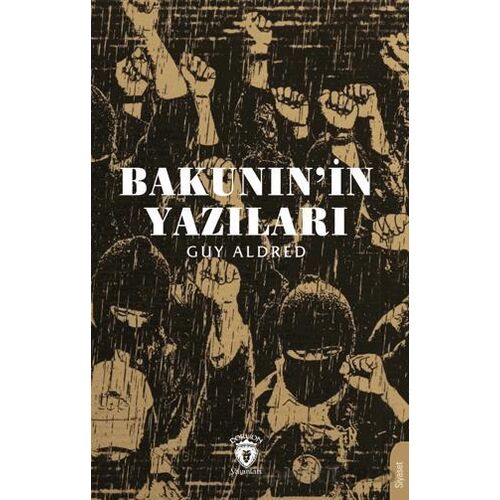 Bakunin’in Yazıları - Guy Aldred - Dorlion Yayınları