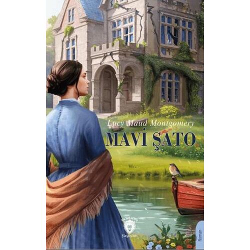 Mavi Şato - Lucy Maud Montgomery - Dorlion Yayınları