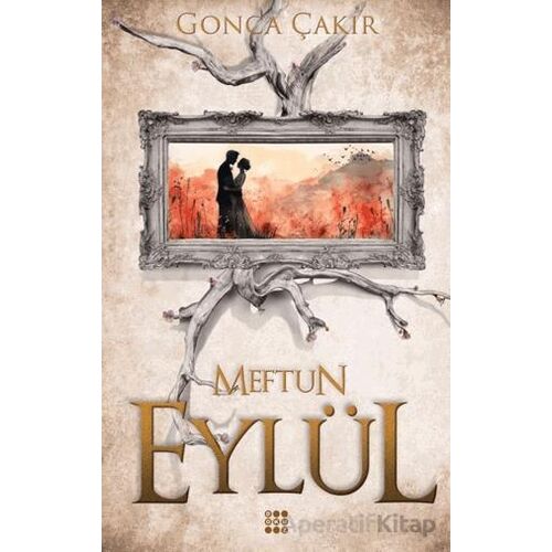 Eylül 3 – Meftun - Gonca Çakır - Dokuz Yayınları