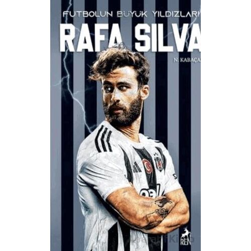 Futbolun Büyük Yıldızları - Rafa Silva - N. Kabaçam - Ren Kitap