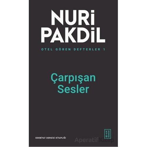 Otel Gören Defterler 1: Çarpışan Sesler - Nuri Pakdil - Ketebe Yayınları