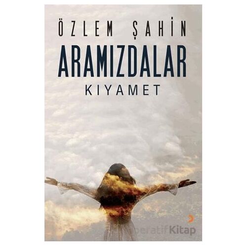 Aramızdalar - Kıyamet - Özlem Şahin - Cinius Yayınları