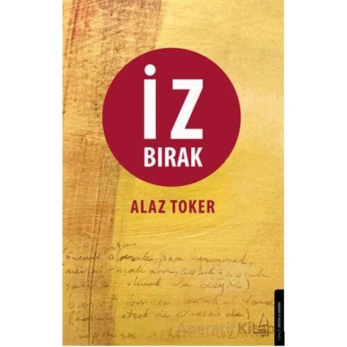 İz Bırak - Alaz Toker - Destek Yayınları