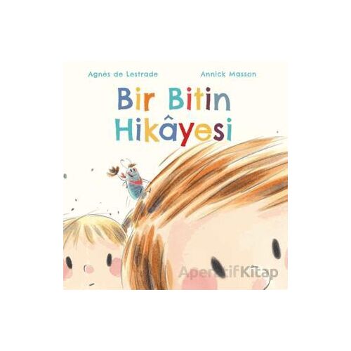 Bir Bitin Hikayesi - Agnes de Lestrade - Martı Yayınları