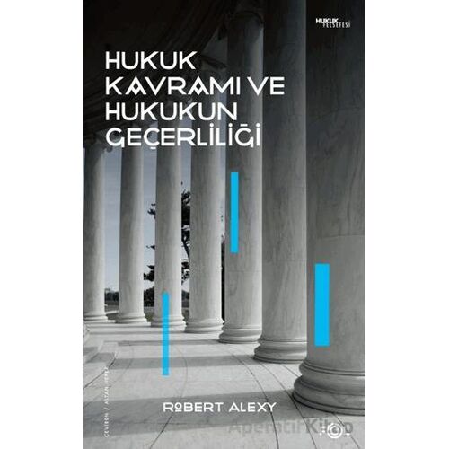 Hukuk Kavramı ve Hukukun Geçerliliği - Robert Alexy - Fol Kitap