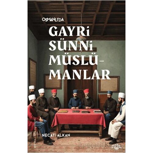 Osmanlı’da Gayrisünni Müslümanlar - Necati Alkan - Fol Kitap