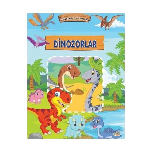 Dinozorlar - Pencereli Kitaplar - Kolektif - 0-6 Yaş Yayınları