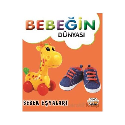 Bebeğin Dünyası Bebek Eşyaları - Kollektif - 0-6 Yaş Yayınları