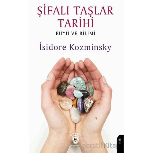 Şifalı Taşlar Tarihi - İsidore Kozminsky - Dorlion Yayınları