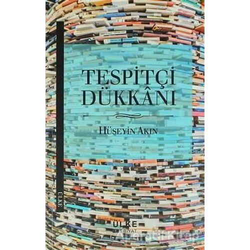 Tespitçi Dükkanı - Hüseyin Akın - Ülke Kitapları